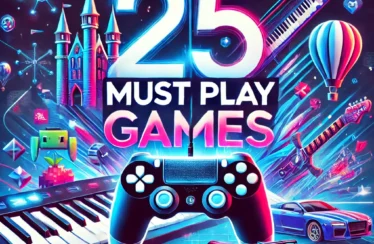 25 Must Play Games