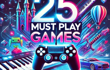 25 Must Play Games