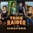 Tomb Raider 1–6 Remastered in 2025: Lara Croft’s Classic Adventures Are Finally Back