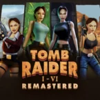 Tomb Raider 1–6 Remastered in 2025: Lara Croft’s Classic Adventures Are Finally Back