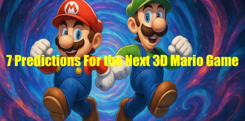 What’s Next for Mario? – 7 Bold Predictions for the Next 3D Game on Switch 2
