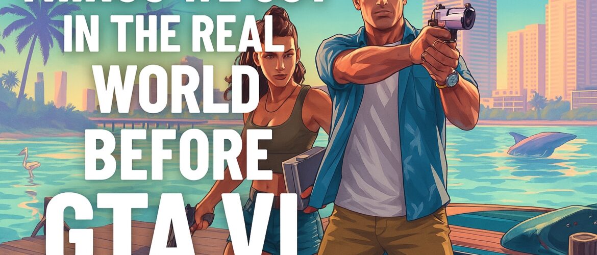 Things We Got in the Real World Before Grand Theft Auto VI