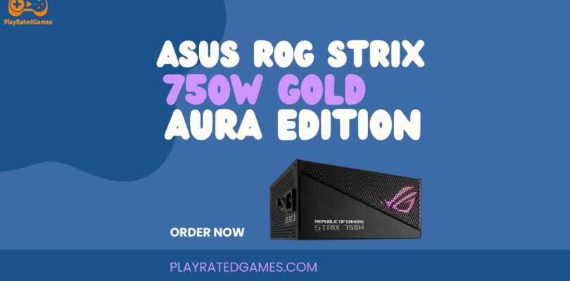 ASUS ROG Strix 750W Gold Aura Edition fully modular power supply with RGB lighting and ATX 3.0 support